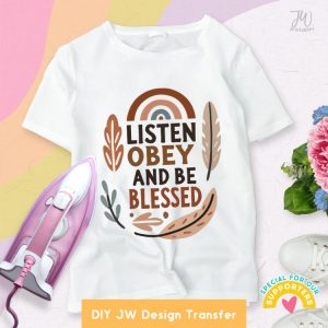 DIY JW Iron-On Transfer: Listen Obey and Be Blessed T-Shirt