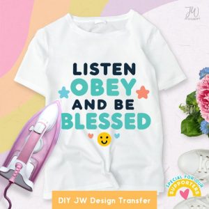 DIY JW Iron-On Transfer: Listen Obey and Be Blessed T-Shirt