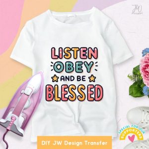 DIY JW Iron-On Transfer: Listen Obey and Be Blessed T-Shirt