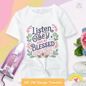 DIY JW Iron-On Transfer: Listen Obey and Be Blessed T-Shirt
