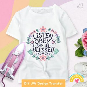 DIY JW Iron-On Transfer: Listen Obey and Be Blessed T-Shirt