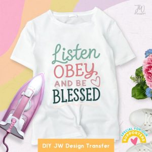 DIY JW Iron-On Transfer: Listen Obey and Be Blessed T-Shirt