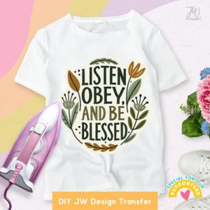 DIY JW Iron-On Transfer: Listen Obey and Be Blessed T-Shirt