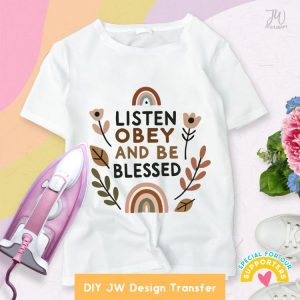 DIY JW Iron-On Transfer: Listen Obey and Be Blessed T-Shirt