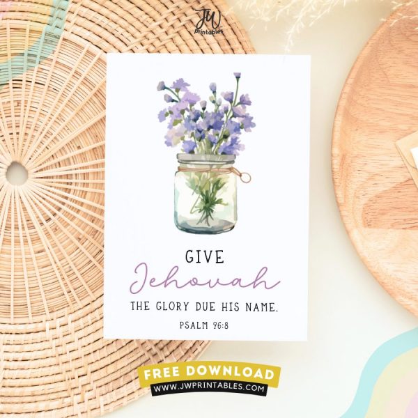 JW Free Printable - JW 2025 Yeartext Card | Psalm 96:8 Mason Jar ...