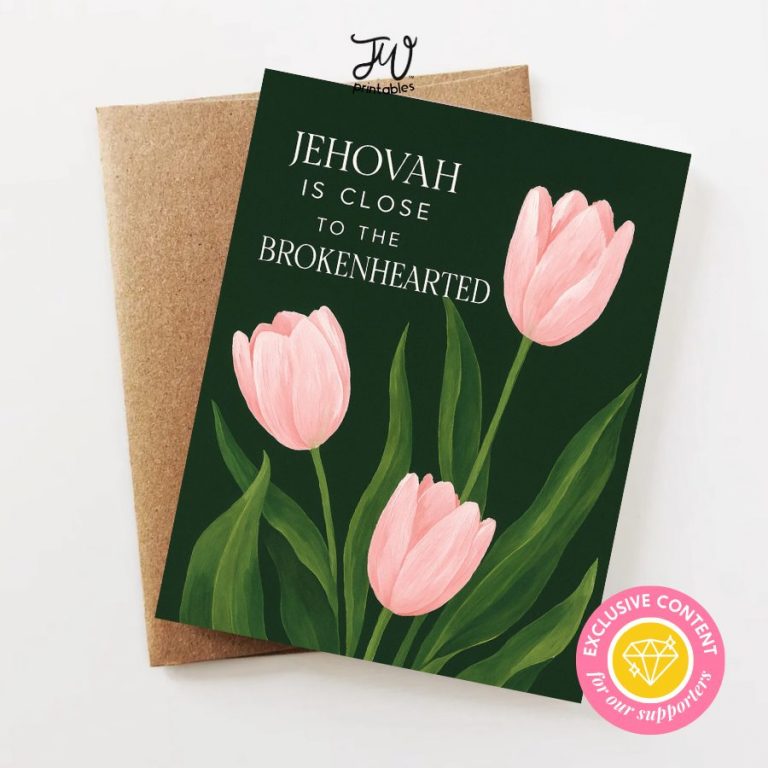 Jehovah Is Close to the Brokenhearted Tulip Card | JW Printable Encouragement Card