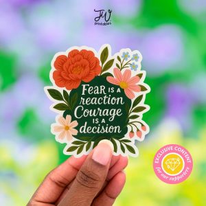 JW Sticker: Fear is a Reaction Courage is a Decision