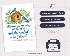 A digital product image displays a greeting card design featuring two bluebirds and a birdhouse, with the scripture "Whatever you are doing, WORK AT IT whole-souled as for Jehovah. - COLOSSIANS 3:23", alongside text indicating it's an instant download, printable at home in two card sizes (4x6 and 5x7 inches), and can be printed multiple times.