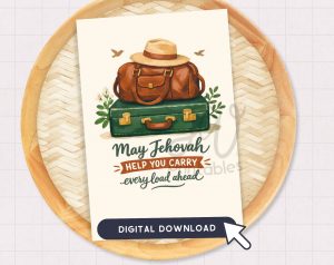 JW Greeting Card Printable | May Jehovah Help You Carry Every Load