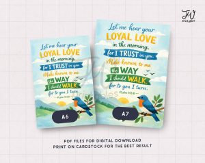 Two printable cards, labeled A6 and A7, display the Bible verse "Let me hear your LOYAL LOVE in the morning, for I TRUST in you. Make known to me the WAY I should WALK. for to you I turn. - Psalm 143:8" with an illustration of a blue bird, sunrise, and mountains, alongside text indicating they are PDF files for digital download to be printed on cardstock.