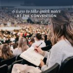 A person is writing in a notebook while sitting in an audience at a large event, with text overlay "6 ways to take quick notes AT THE CONVENTION".