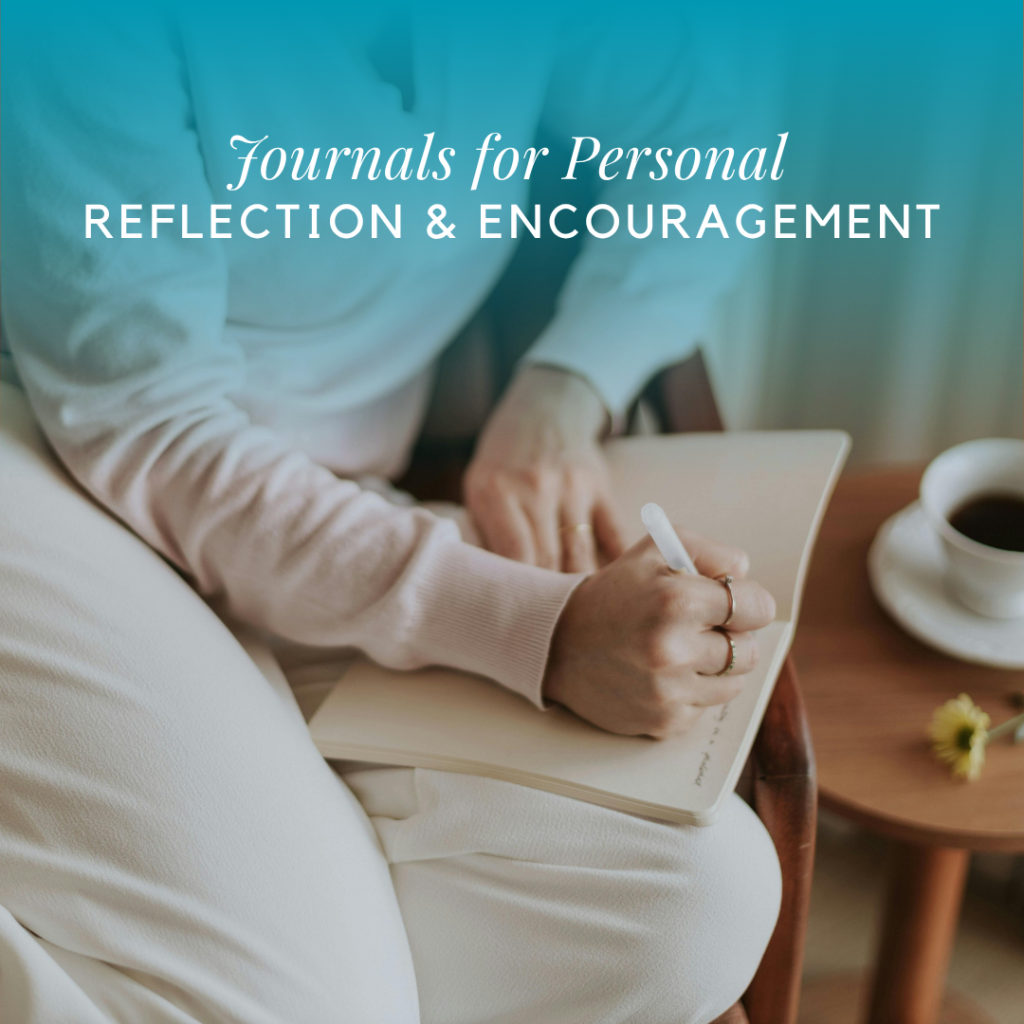 A person writes in a journal while sitting, with a cup of coffee and a flower on a side table, and text overlay reads "Journals for Personal Reflection & Encouragement".