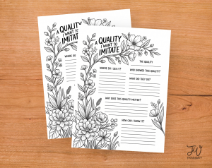 Two white sheets of paper with black and white floral designs display a worksheet titled "A QUALITY I WANT TO IMITATE" with various prompts, and a "JW Printables" logo is visible in the bottom right corner.